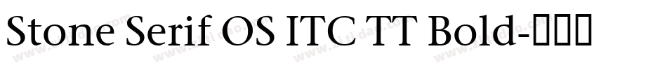 Stone Serif OS ITC TT Bold字体转换
